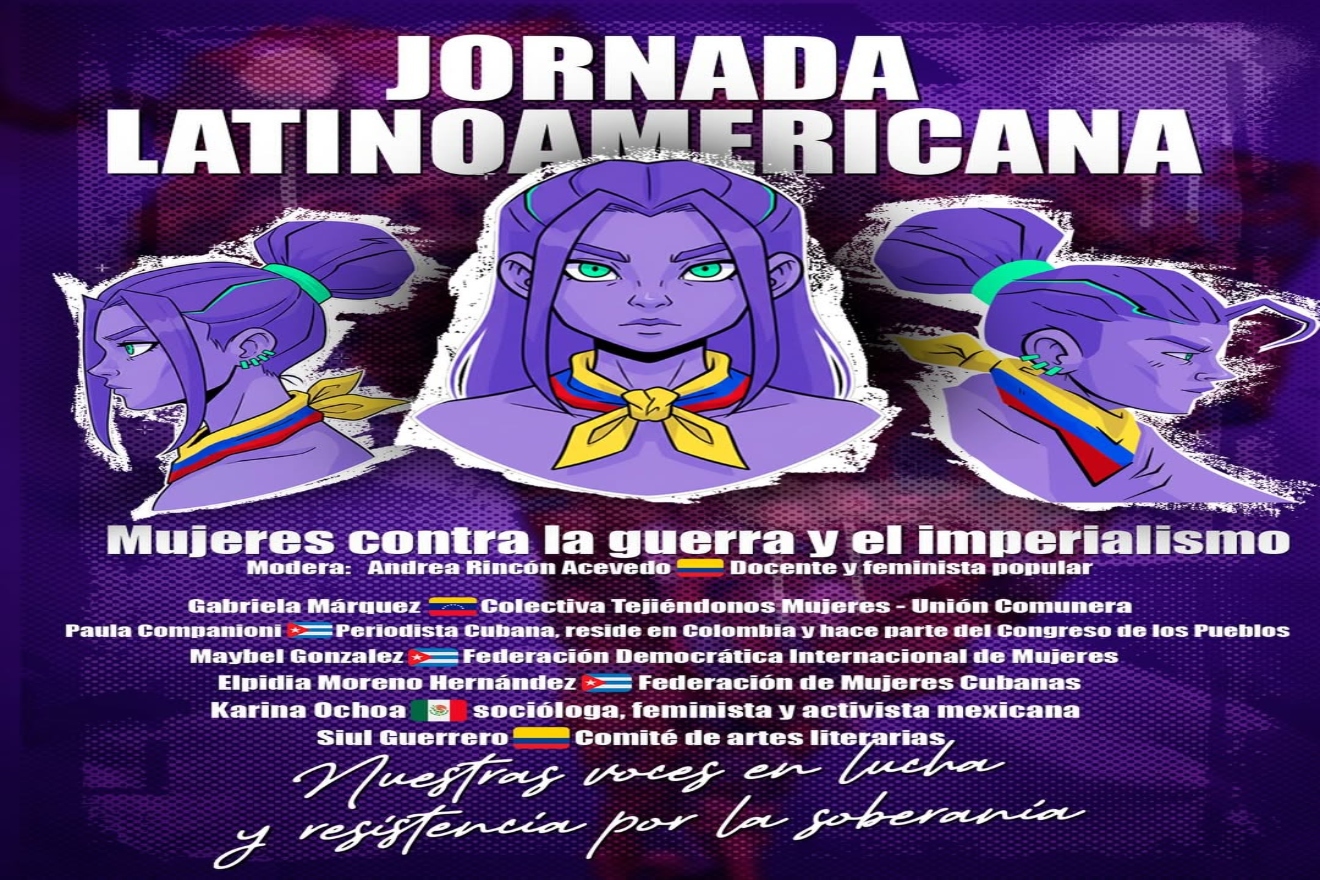 JORNADA LATINOAMERICANA- MUJERES CONTRA LA GUERRA Y EL IMPERIALISMONos acompañarán desde Venezue (1)
